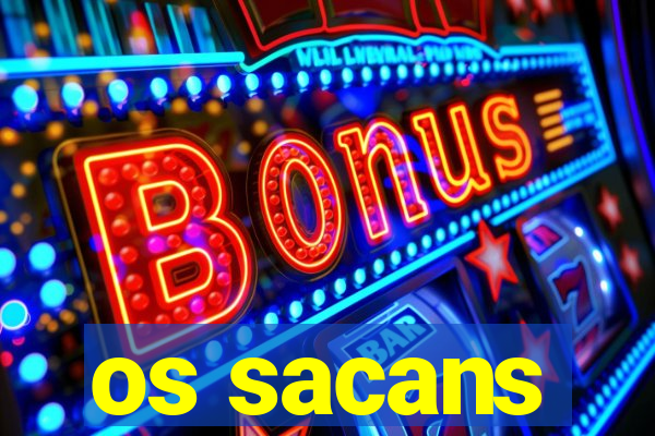 os sacans